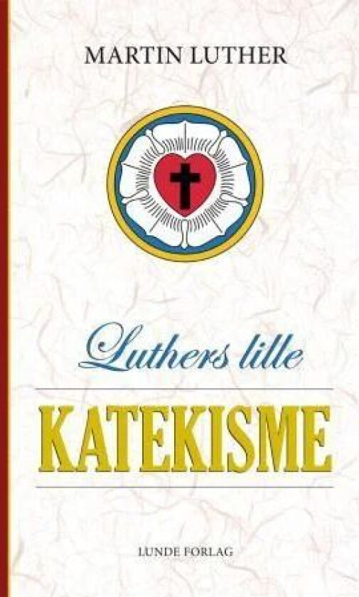 Luthers lille katekisme av Martin Luther