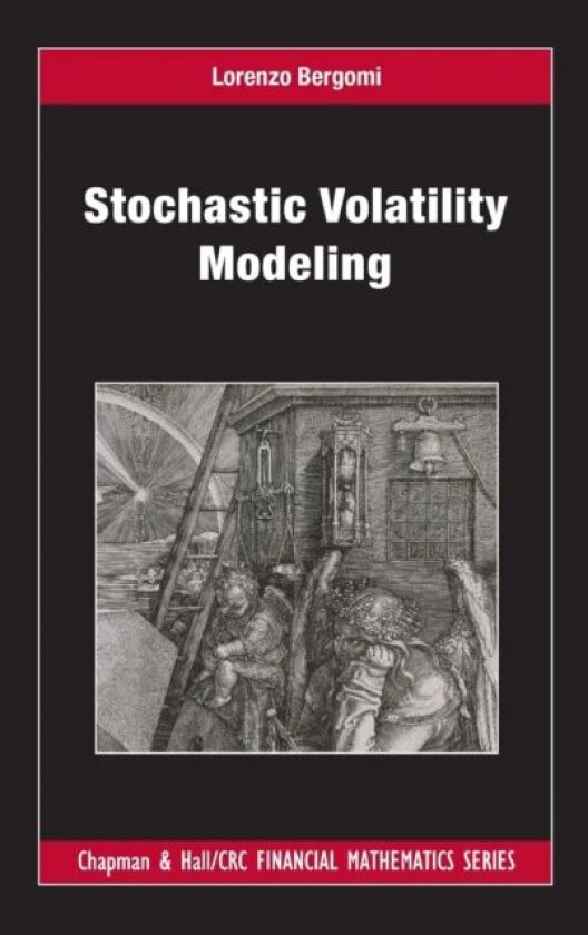 Stochastic Volatility Modeling av Lorenzo Bergomi
