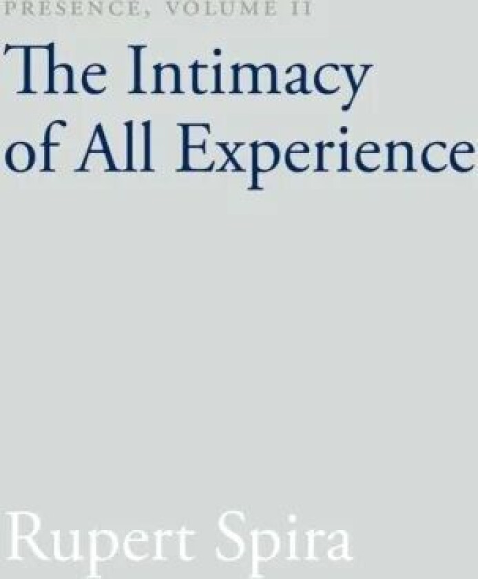 Presence, Volume II av Rupert Spira
