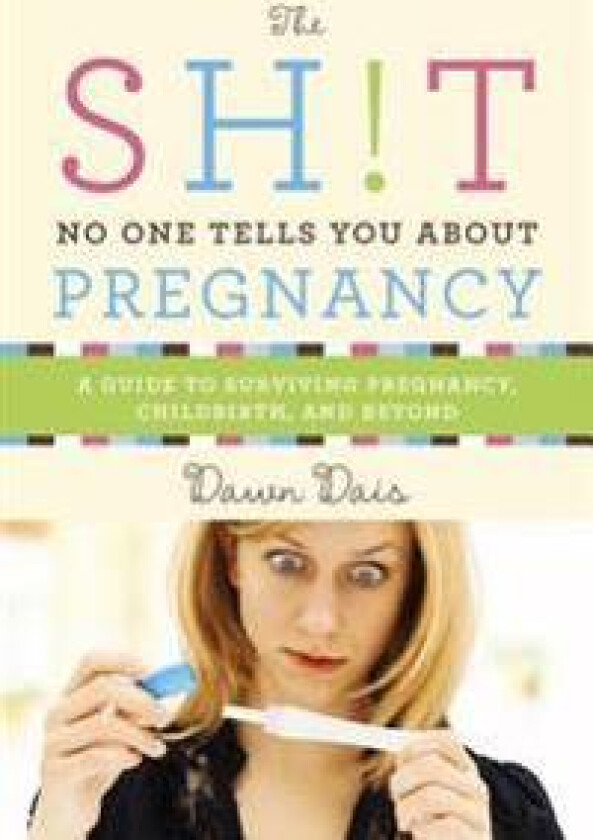 The Sh!t No One Tells You about Pregnancy