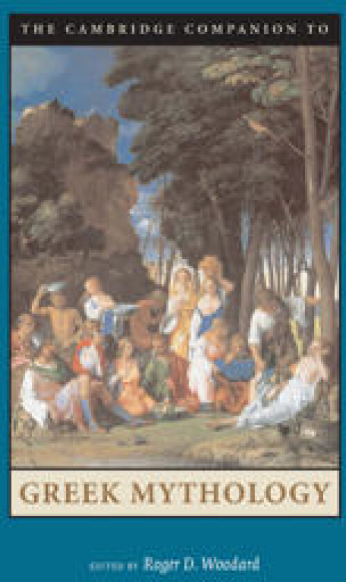 The Cambridge Companion to Greek Mythology