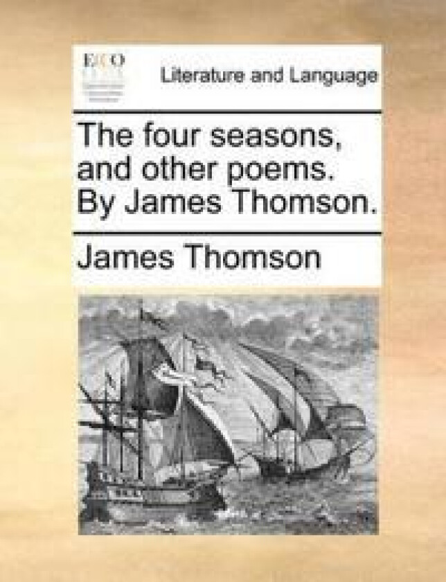 The Four Seasons, and Other Poems. by James Thomson.