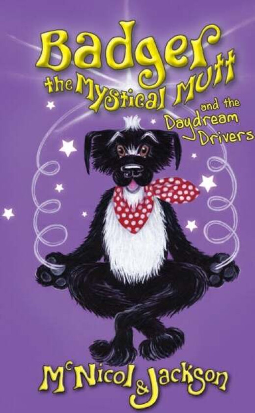Badger the Mystical Mutt and the Daydream Drivers av McNicol & Jackson