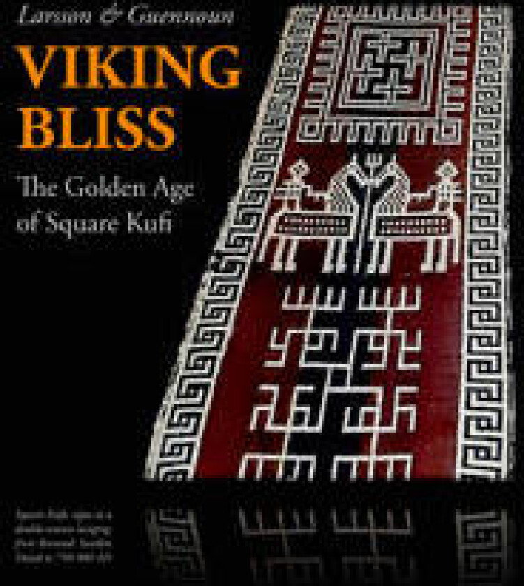 Viking bliss : the golden age of square kufi