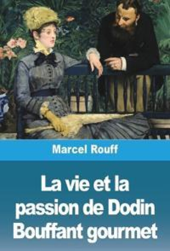 La vie et la passion de Dodin Bouffant gourmet