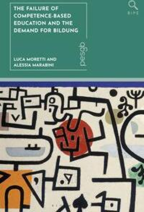 The Failure of Competence-Based Education and the Demand for Bildung
