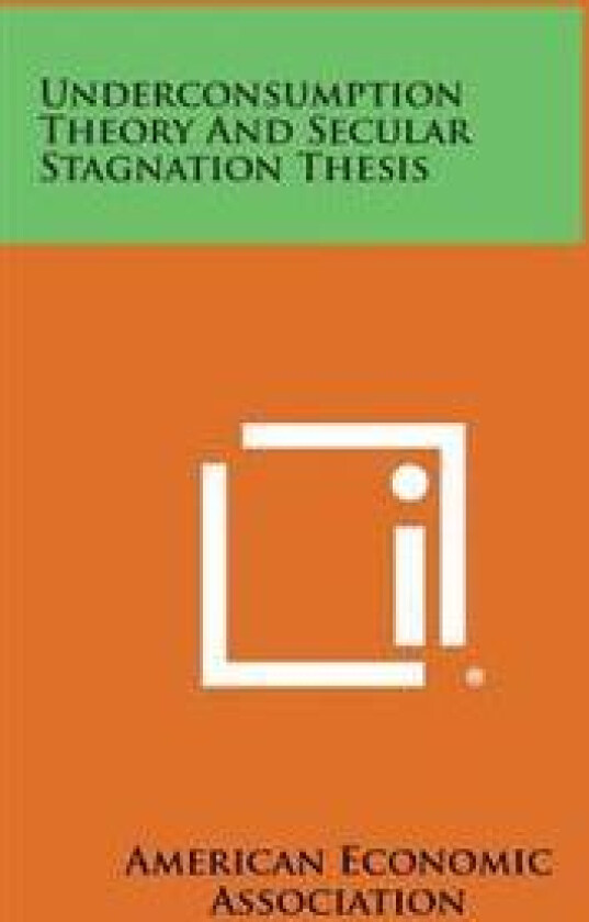 Underconsumption Theory and Secular Stagnation Thesis