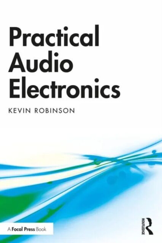 Practical Audio Electronics av Kevin Robinson