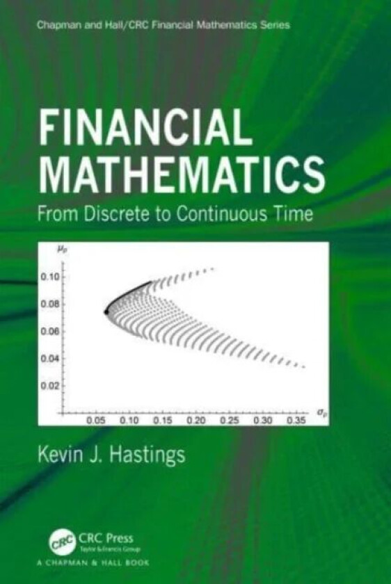 Financial Mathematics av Kevin J. (Knox College Galesburg Illinois USA) Hastings