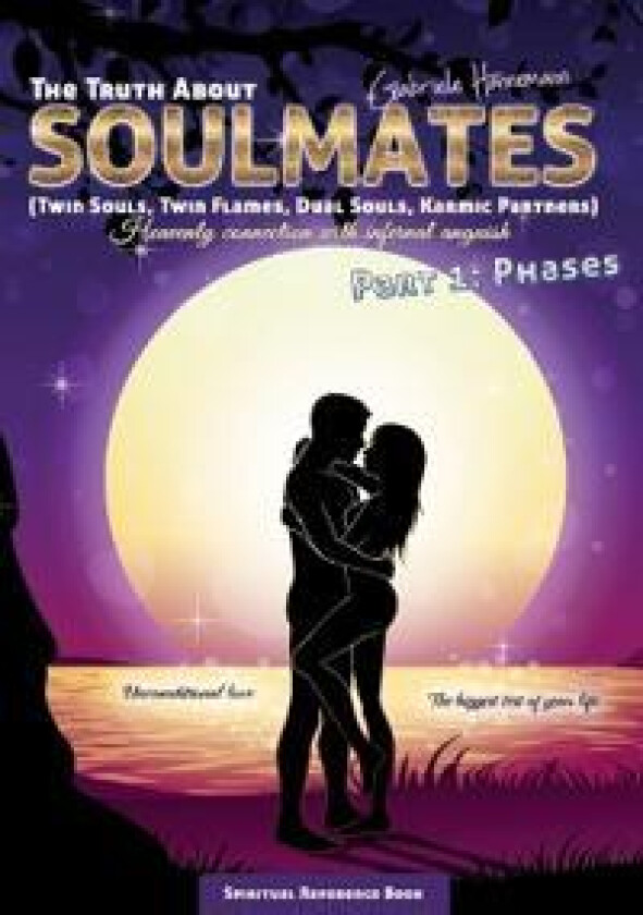 The Truth About Soulmates (Twin Souls, Twin Flames, Dual Souls, Karmic Partners) Part 1