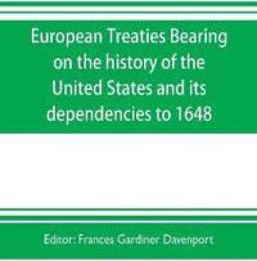 European treaties bearing on the history of the United States and its dependencies to 1648