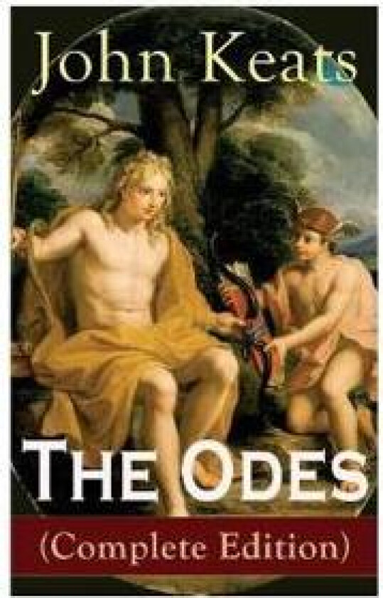 The Odes (Complete Edition)