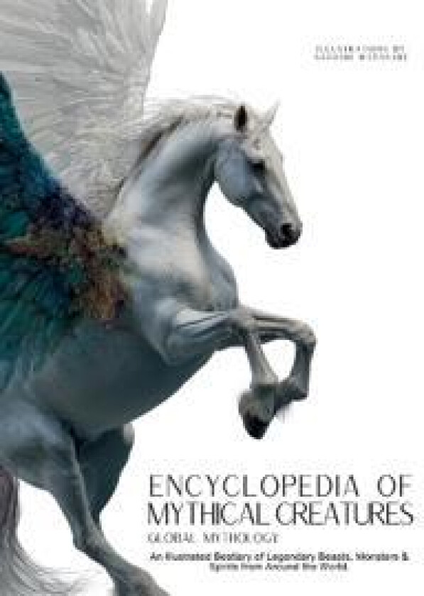Encyclopedia of Mythical Creatures - Global Mythology
