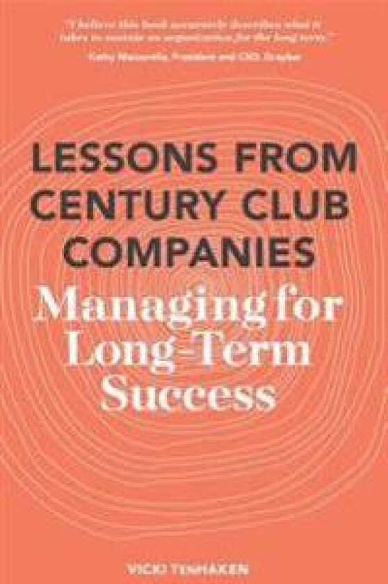 Lessons From Century Club Companies: Managing for Long-Term Success