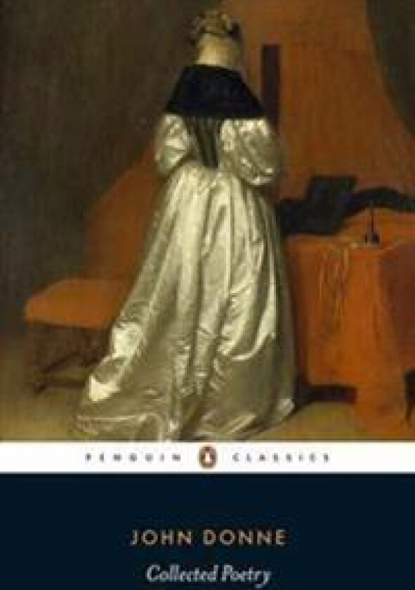 John Donne: Collected Poetry
