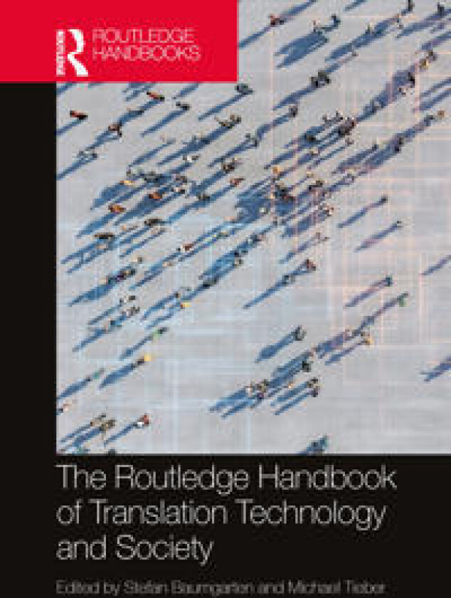 The Routledge Handbook of Translation Technology and Society