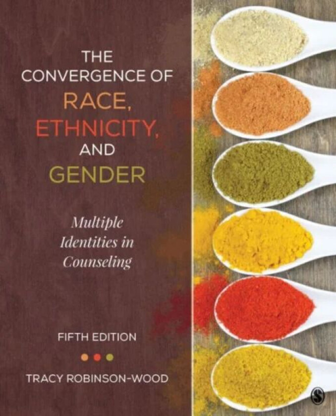 The Convergence of Race, Ethnicity, and Gender av Tracy Lynn Robinson-Wood