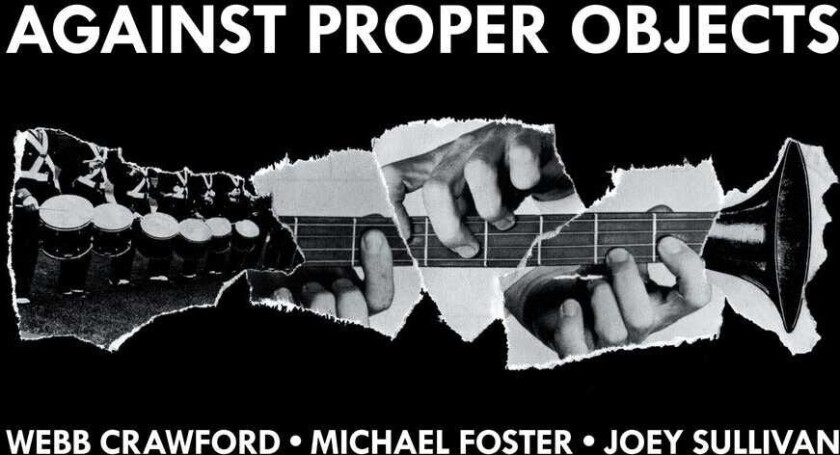 Michael Foster Against Proper Objects CD