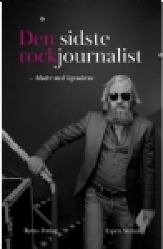 Den sidste rockjournalist | Espen Strunk | Språk: Dansk