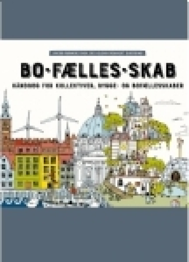 Bo-fælles-skab | Jacob Rønnoe Rask, Helena Reumert Gjerding | Språk: Dansk