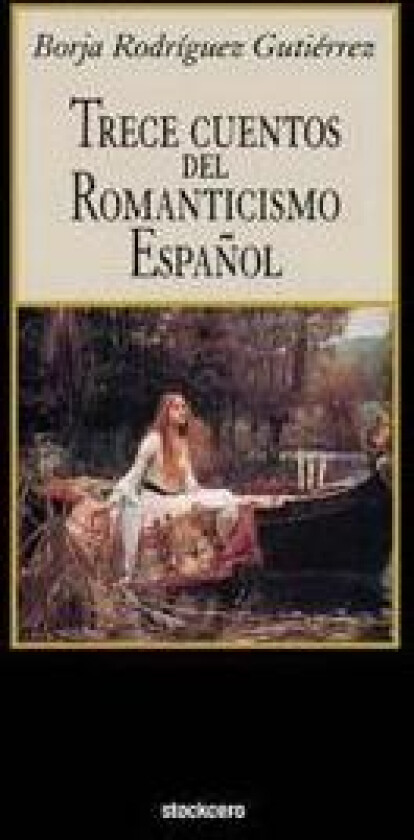 Trece Cuentos Del Romanticismo Espanol