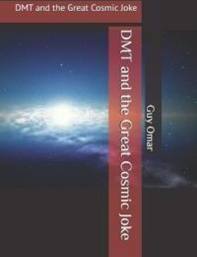 DMT and the Great Cosmic Joke