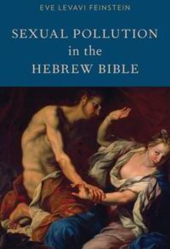 Sexual Pollution in the Hebrew Bible
