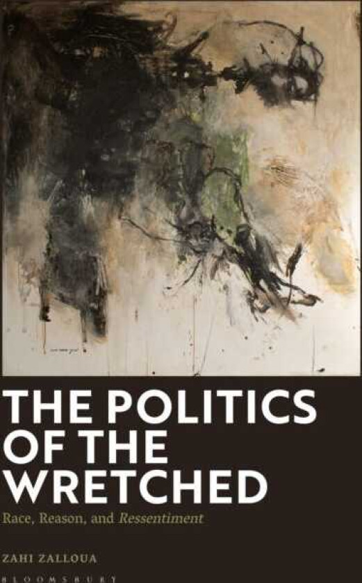 The Politics of the Wretched Race, Reason, and Ressentiment