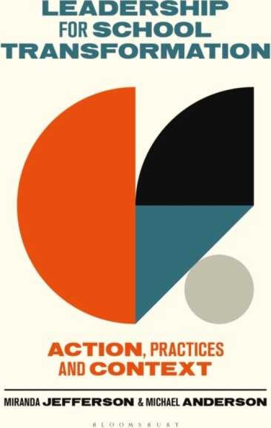 Leadership for School Transformation Action, Practices and Context