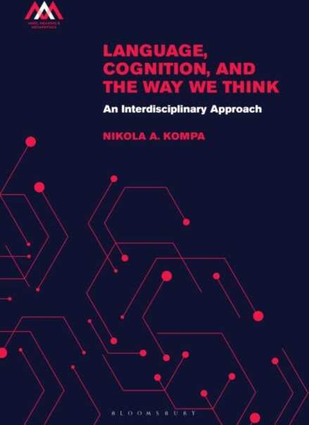 Language, Cognition, and the Way We Think An Interdisciplinary Approach