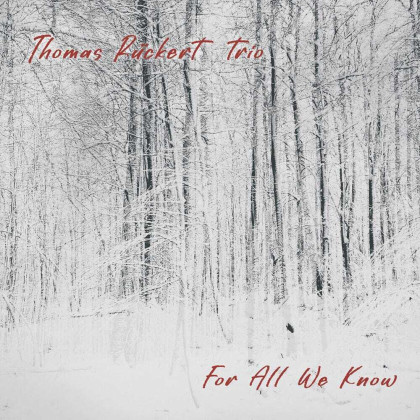 Thomas Rückert Trio For All We Know CD