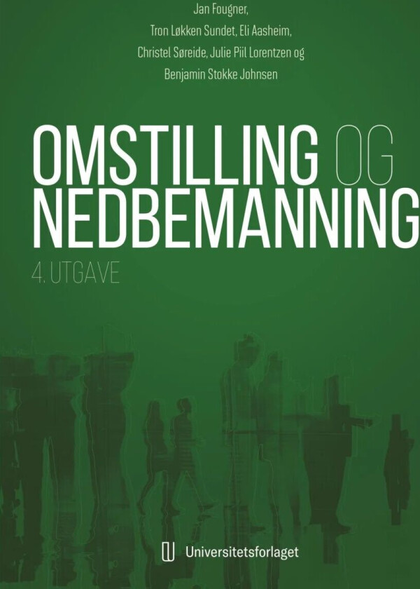Omstilling og nedbemanning av Eli Aasheim, Jan Fougner, Benjamin Stokke Johnsen, Julie Piil Lorentzen, Tron Løkken Sundet, Christel Søreide