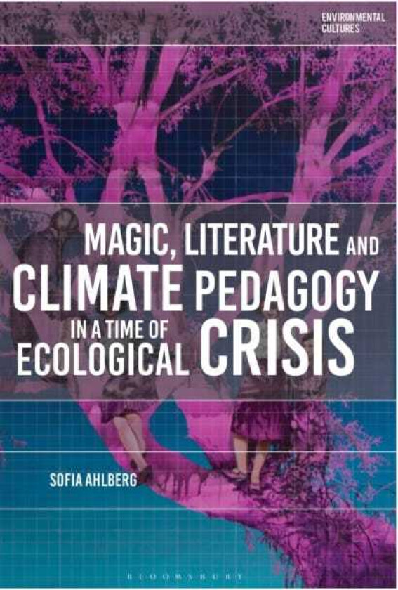 Magic, Literature and Climate Pedagogy in a Time of Ecological Crisis