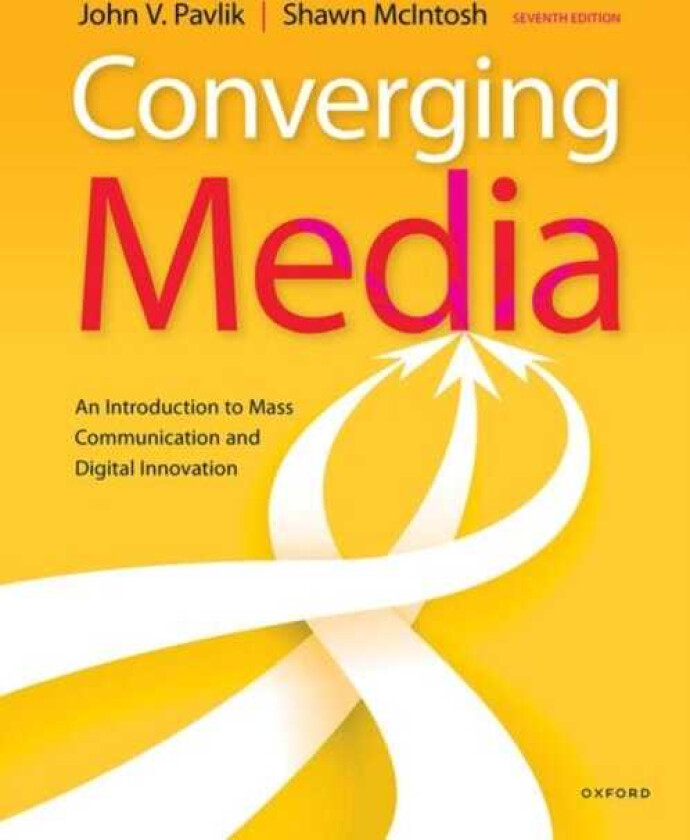 Converging Media An Introduction to Mass Communication and Digital Innovation