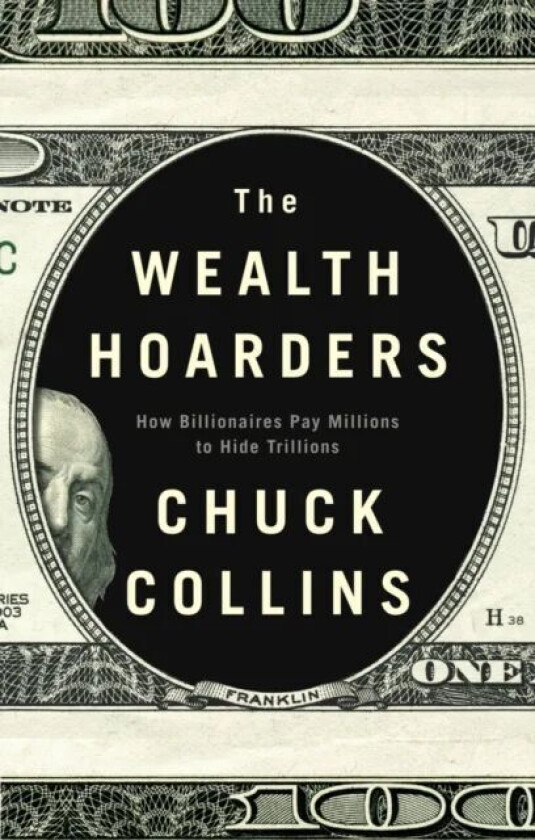 The Wealth Hoarders av Chuck Collins