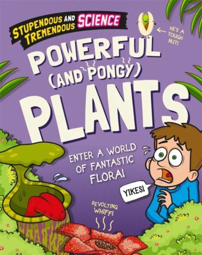 Stupendous and Tremendous Science: Powerful and Pongy Plants av Claudia Martin