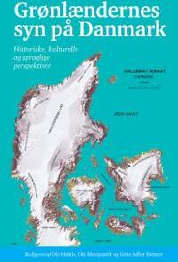 Gronlaendernes Syn Pa Danmark: Historiske, Kulturelle Og Sproglige Perspektiver