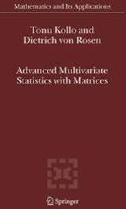 Advanced Multivariate Statistics with Matrices