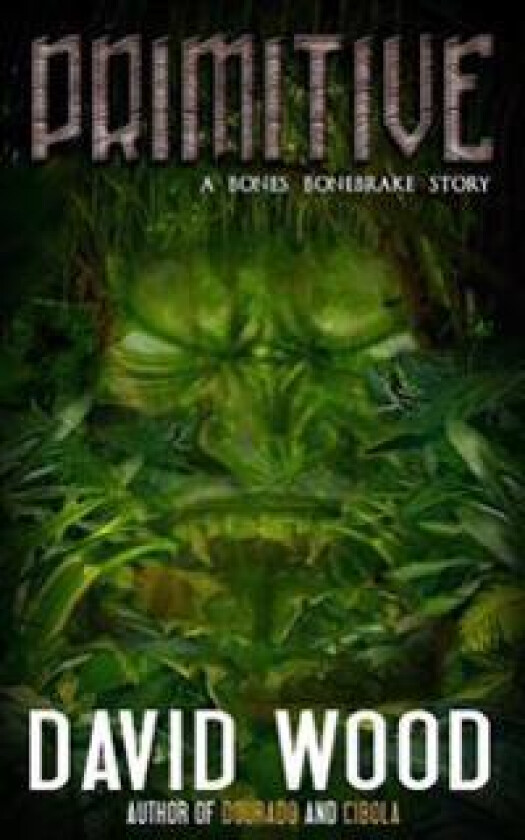 Primitive: A Bones Bonebrake Adventure