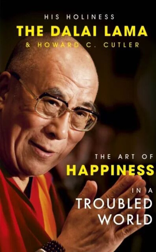 The Art of Happiness in a Troubled World av The Dalai Lama, Howard C. Cutler, Dalai Lama