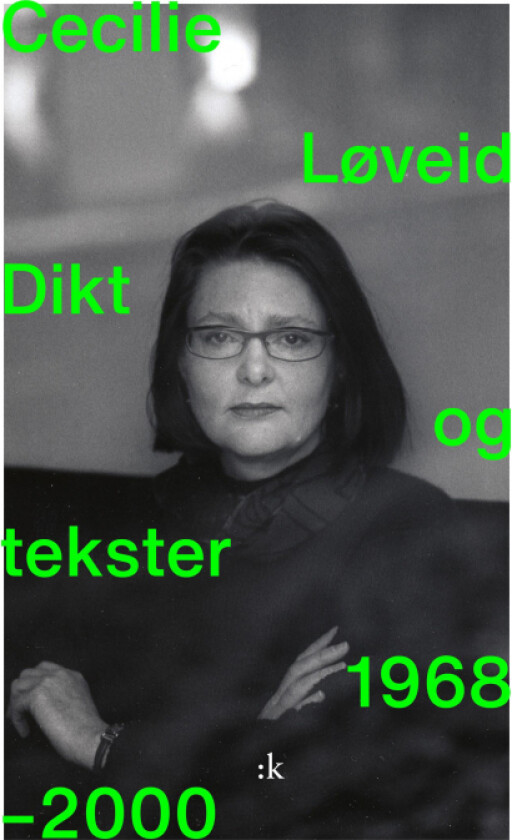 Dikt og tekster 1968-2000 av Cecilie Løveid