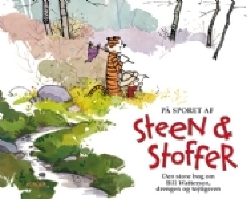 På sporet af Steen & Stoffer – Den store bog om Bill Watterson, drengen og tøjtigeren | Bill Watterson | Språk: Dansk