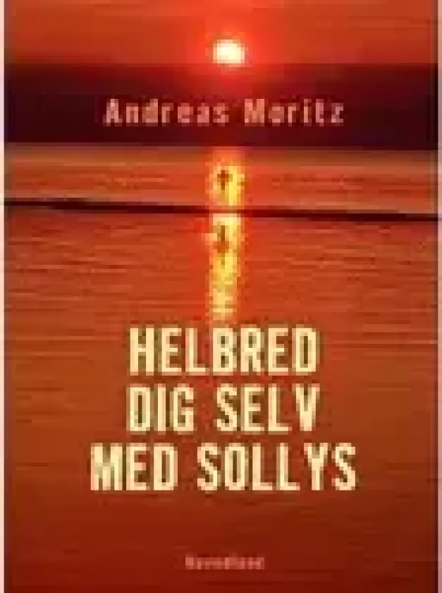 Helbred dig selv med sollys | Andreas Moritz | Språk: Dansk