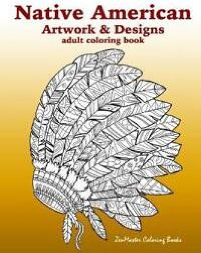 Native American Artwork and Designs Adult Coloring Book