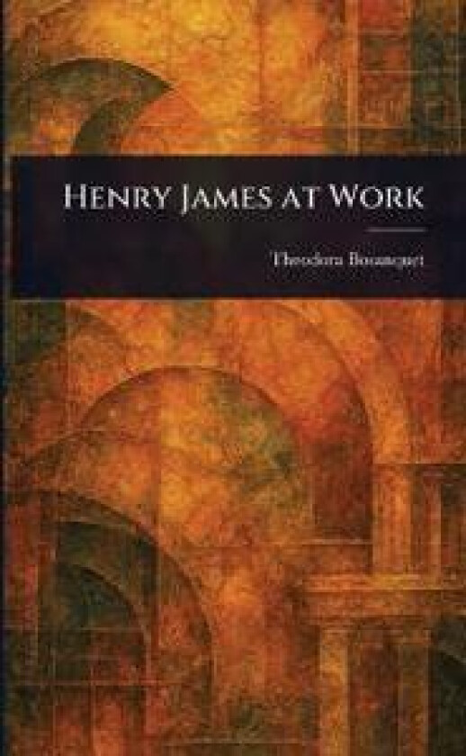Henry James at Work