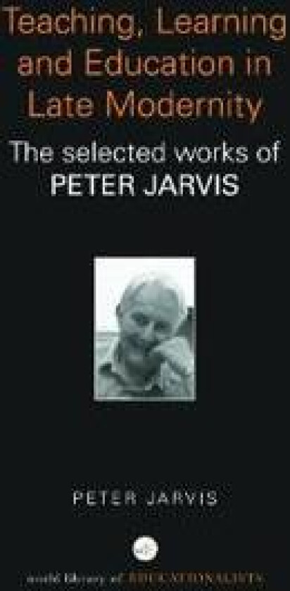 Teaching, Learning and Education in Late Modernity