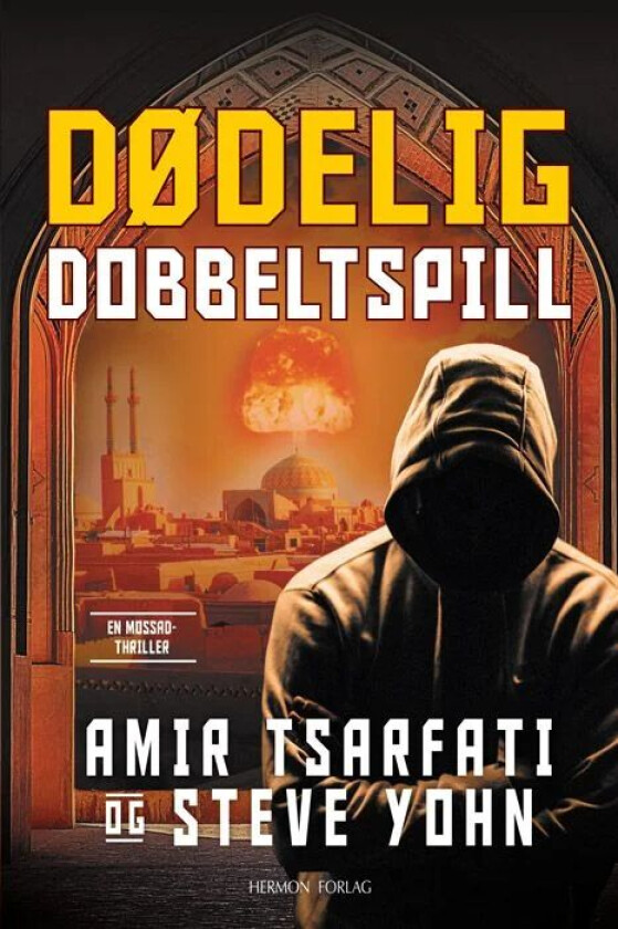 Dødelig dobbeltspill av Amir Tsarfati, Steve Yohn
