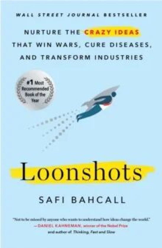 Loonshots av Safi Bahcall