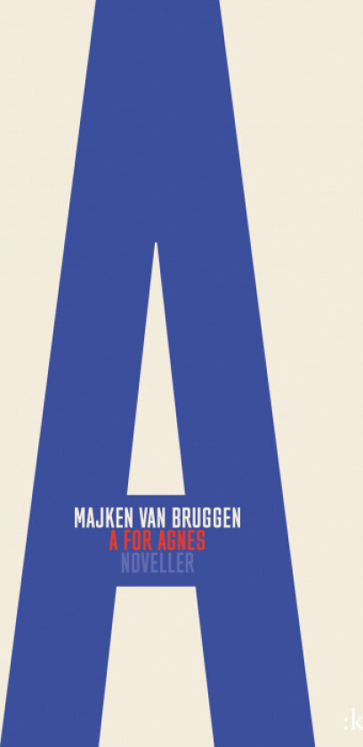 A for Agnes av Majken van Bruggen