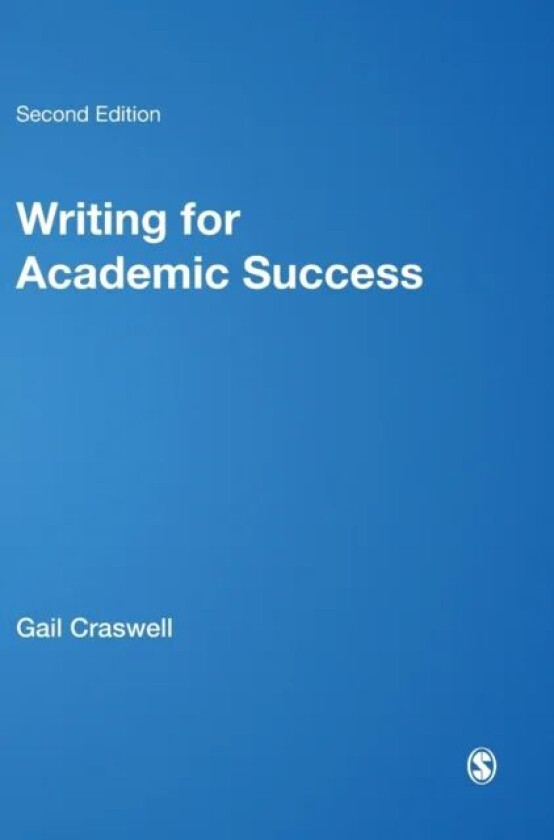 Writing for Academic Success av Gail Craswell, Megan Poore